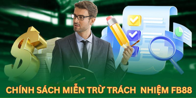 Chính Sách Miễn Trừ Trách Nhiệm Là Gì?